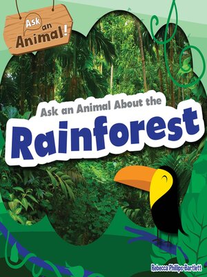 cover image of Ask an Animal About the Rainforest
